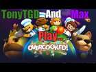 TonyTGD and Max play Overcooked Part 1(couch co-op not on Intellivision Amico)