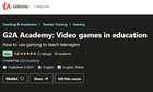 Udemy has a course for teachers which uses video games as a way to educate students. Where was this when i was growing up?