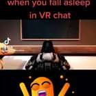 I paid the price of sleeping in VR chat