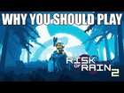 WHY YOU SHOULD PLAY: Risk of Rain 2