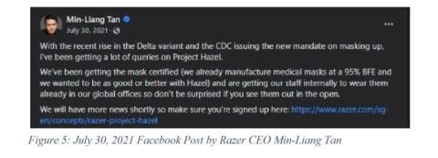 With the recent rise in the Delta variant and the CDC issuing the new mandate on masking up, I've been getting a lot of queries on Project Hazel. We've been getting the mask certified (we already manufacture medical masks at a 95% BFE and we wanted to be as good or better with Hazel) and are getting our staff internally to wear them already in our global offices so don't be surprised if you see them out in the open. We will have more news shortly so make sure you're signed up.