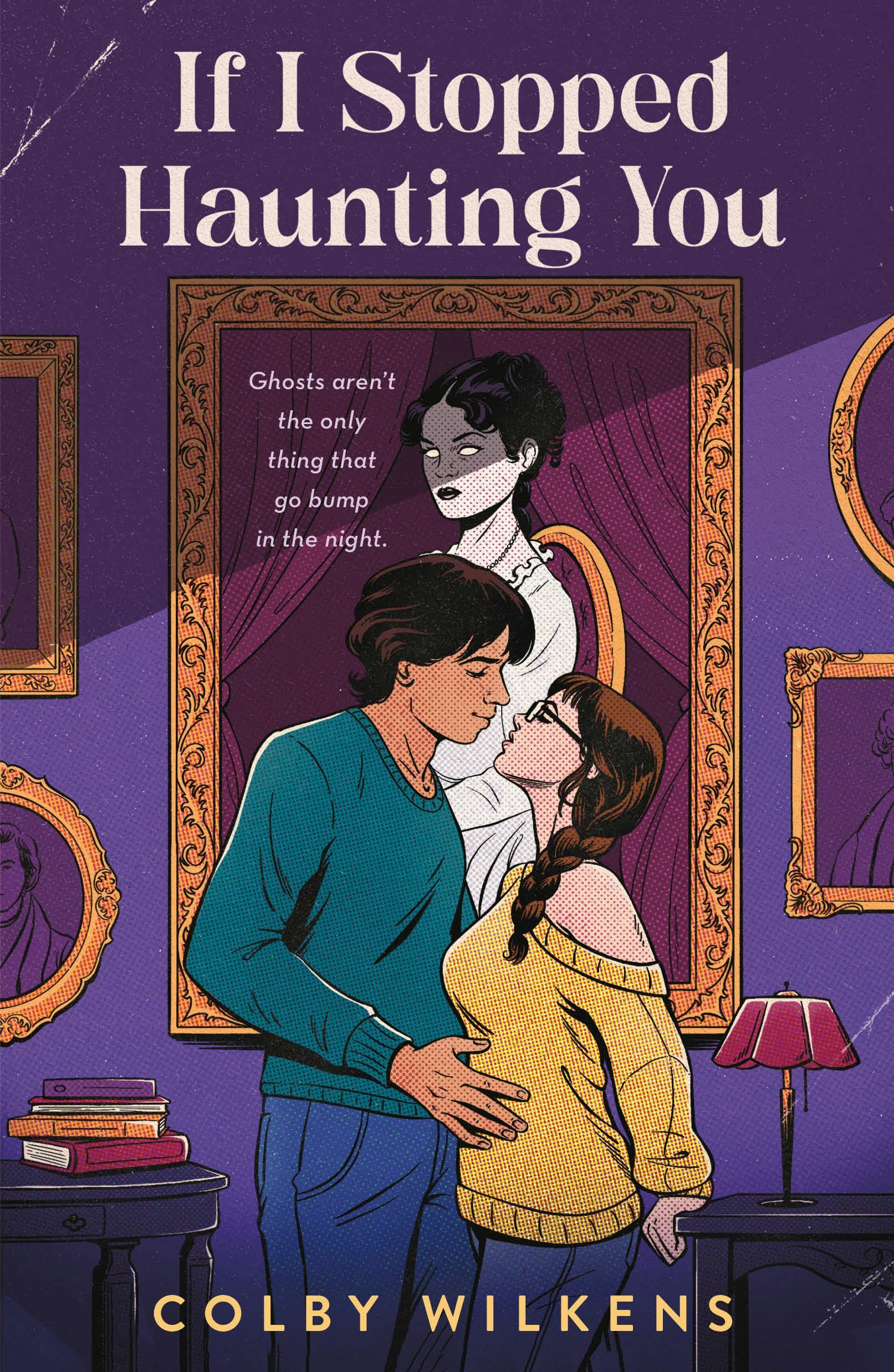 The cover for the book If I Stopped Haunting You, which shows a man and a woman about to kiss while a creepy portrait hangs behind them with pale white eyes