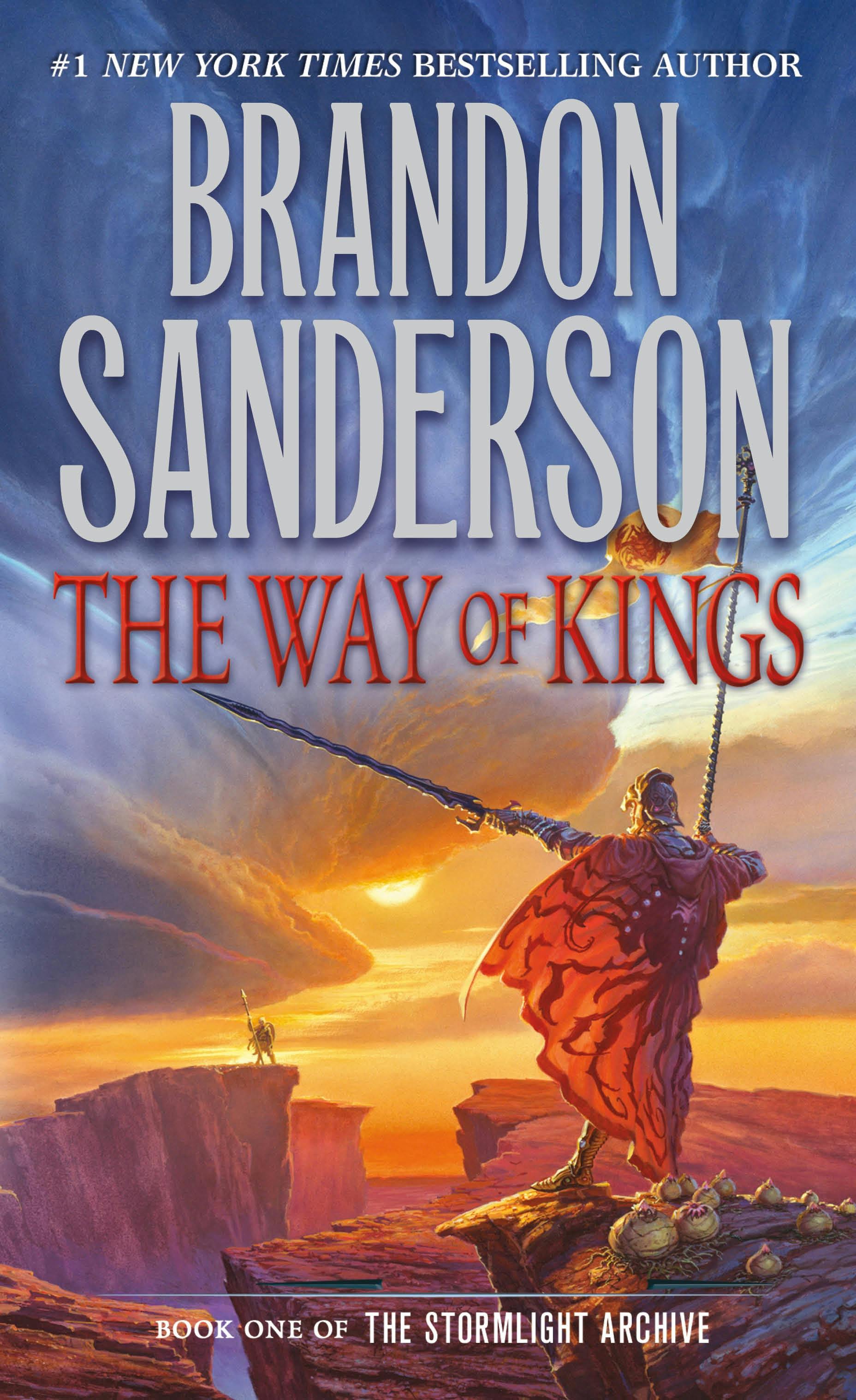 The cover of Brandon Sanderson’s The Way of Kings, with an armored man in a red cloak standing on a cliff, holding a lance upward, pointed at a cloudy sky The cover of Brandon Sanderson’s The Way of Kings, with an armored man in a red cloak standing on a cliff, holding a lance upward, pointed at a cloudy sky