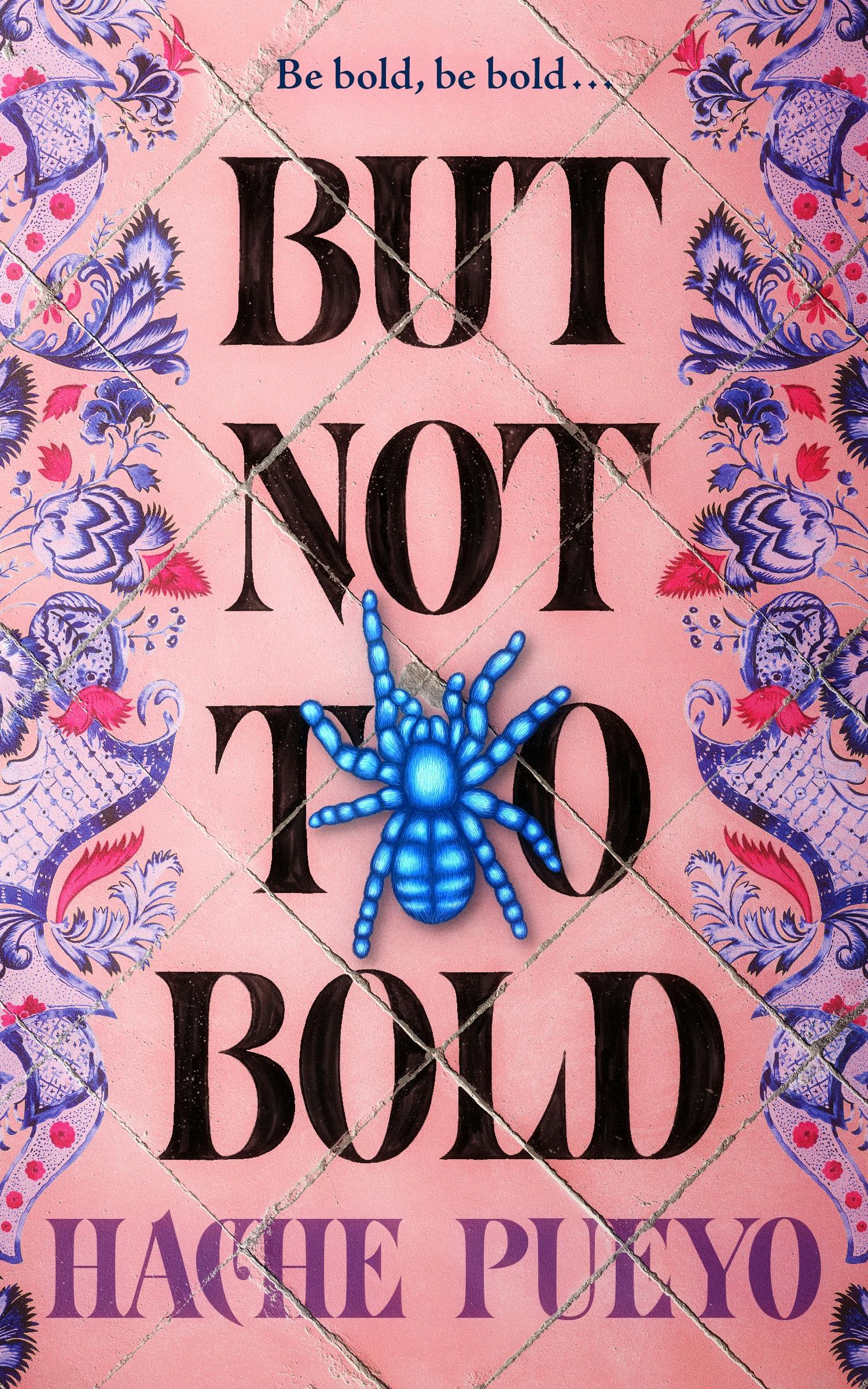 The cover of But Not Too Bold by Hache Pueyo 