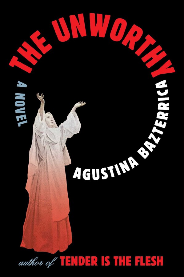 The cover of The Unworthy by Augustina Bazterrica