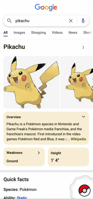 A gif of the Google Pokédex feature showing the user searching for Pikachu, “catching” it with a Poké Ball animation, and being prompted to catch more Pokémon by Googling.